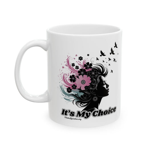 Ceramic Mug - It’s My Choice