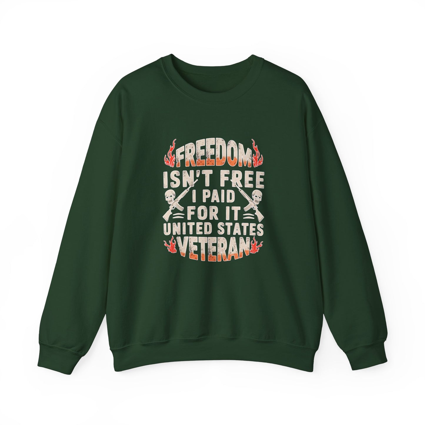 Freedom Isn't Free Veteran Sweatshirt