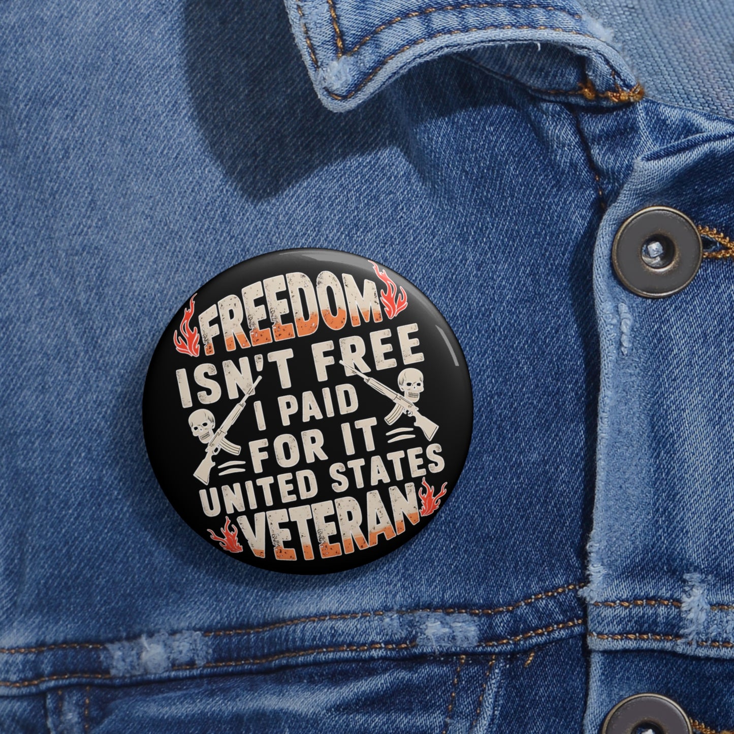 Custom Veteran Pride Pin Button - 'Freedom Isn't Free'