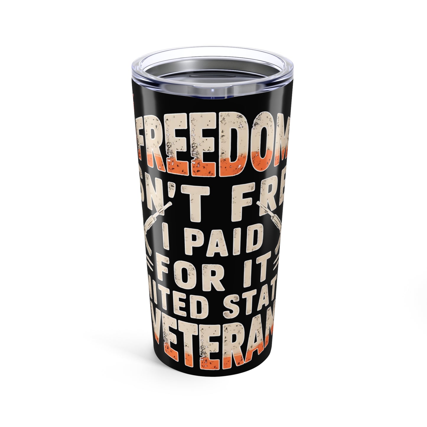 Freedom Isn't Free Veteran Tumbler 20oz