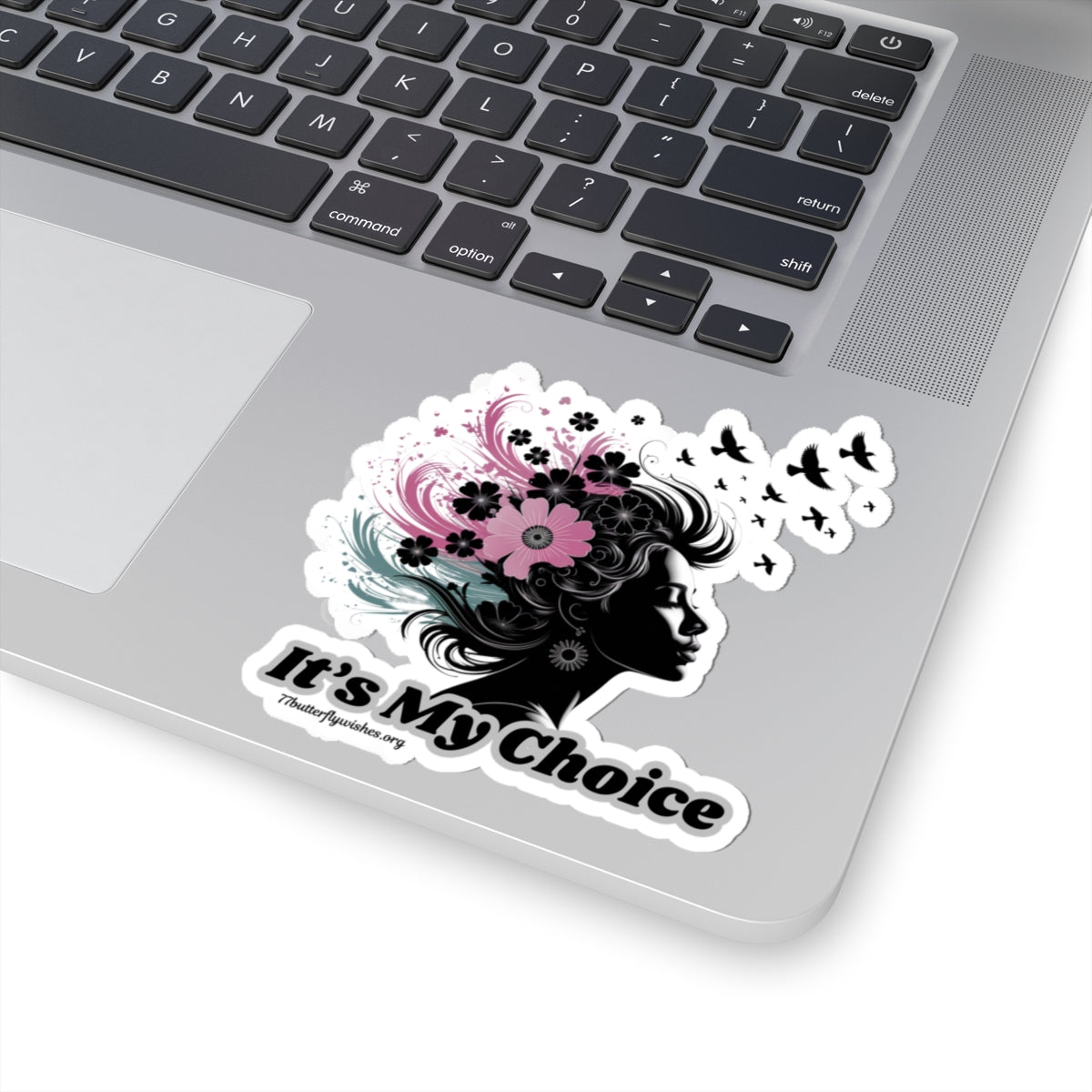 Kiss-Cut Stickers - "It’s My Choice" Floral Design for Self-Expression