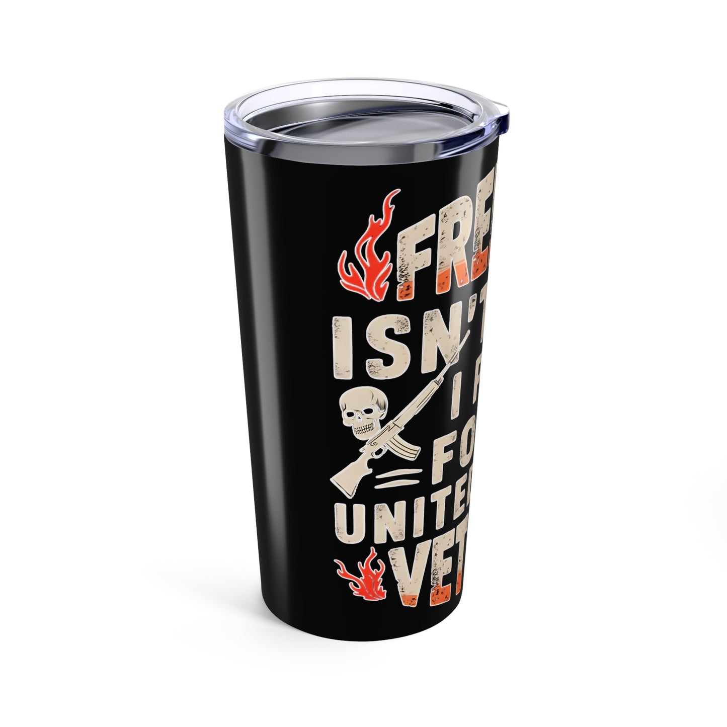 Freedom Isn't Free Veteran Tumbler 20oz