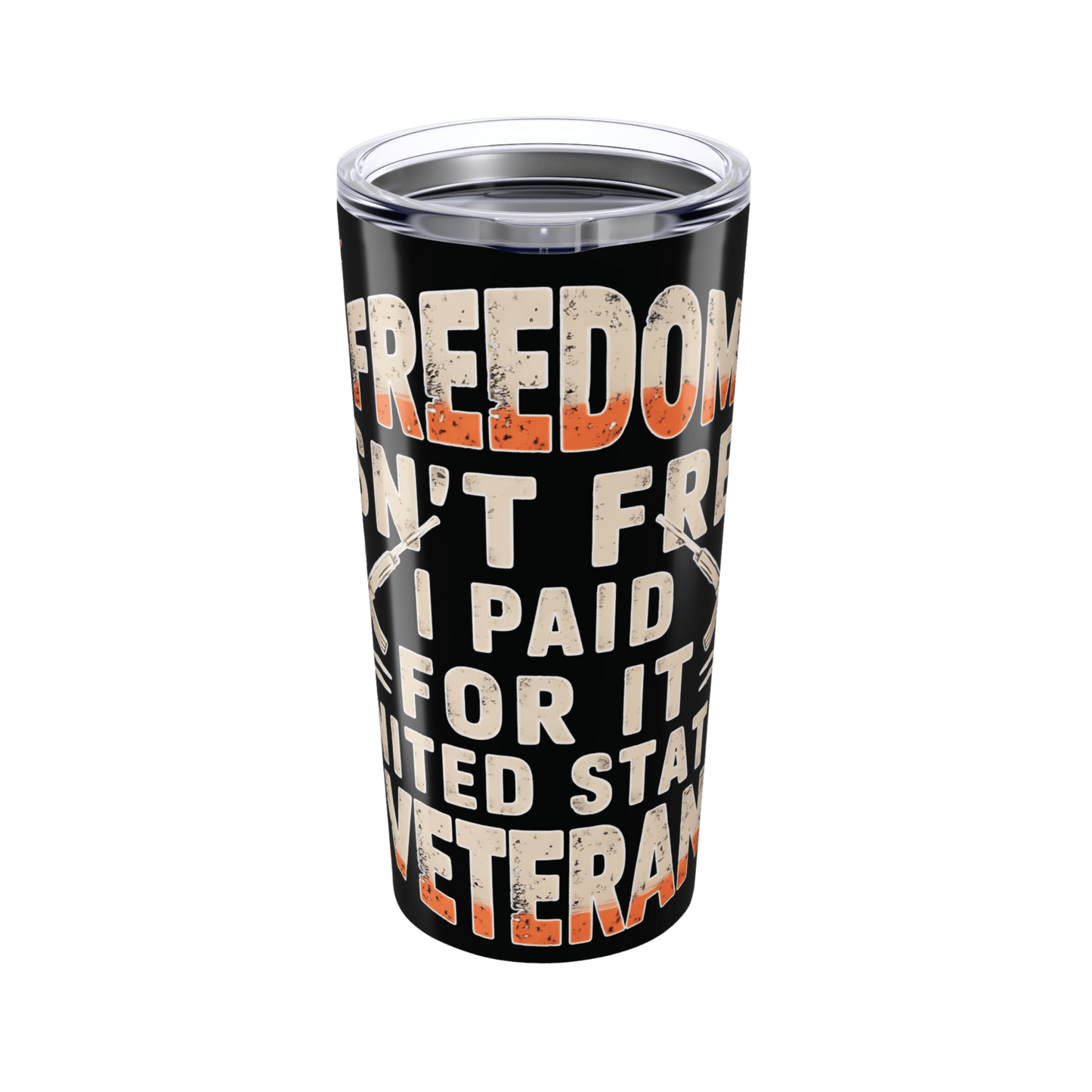Freedom Isn't Free Veteran Tumbler 20oz