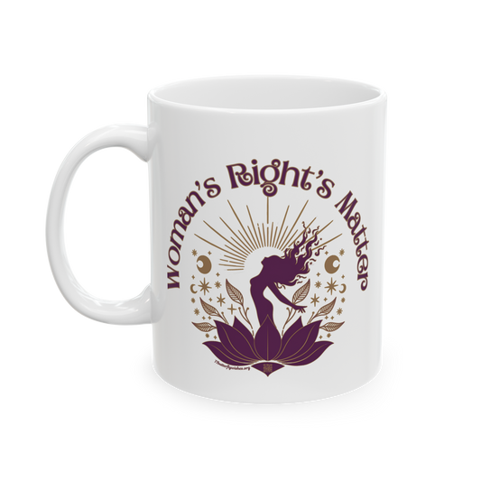 Empowering Ceramic Mug - "Woman's Rights Matter" - 11oz & 15oz