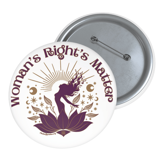 Woman's Right's Pin Buttons - Empowering Lotus Design