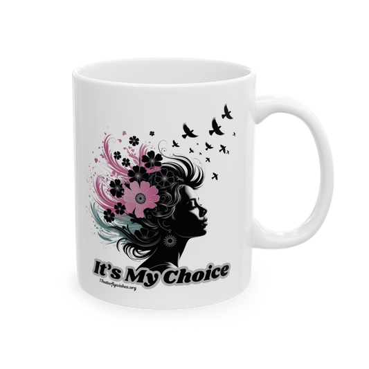Ceramic Mug - It’s My Choice