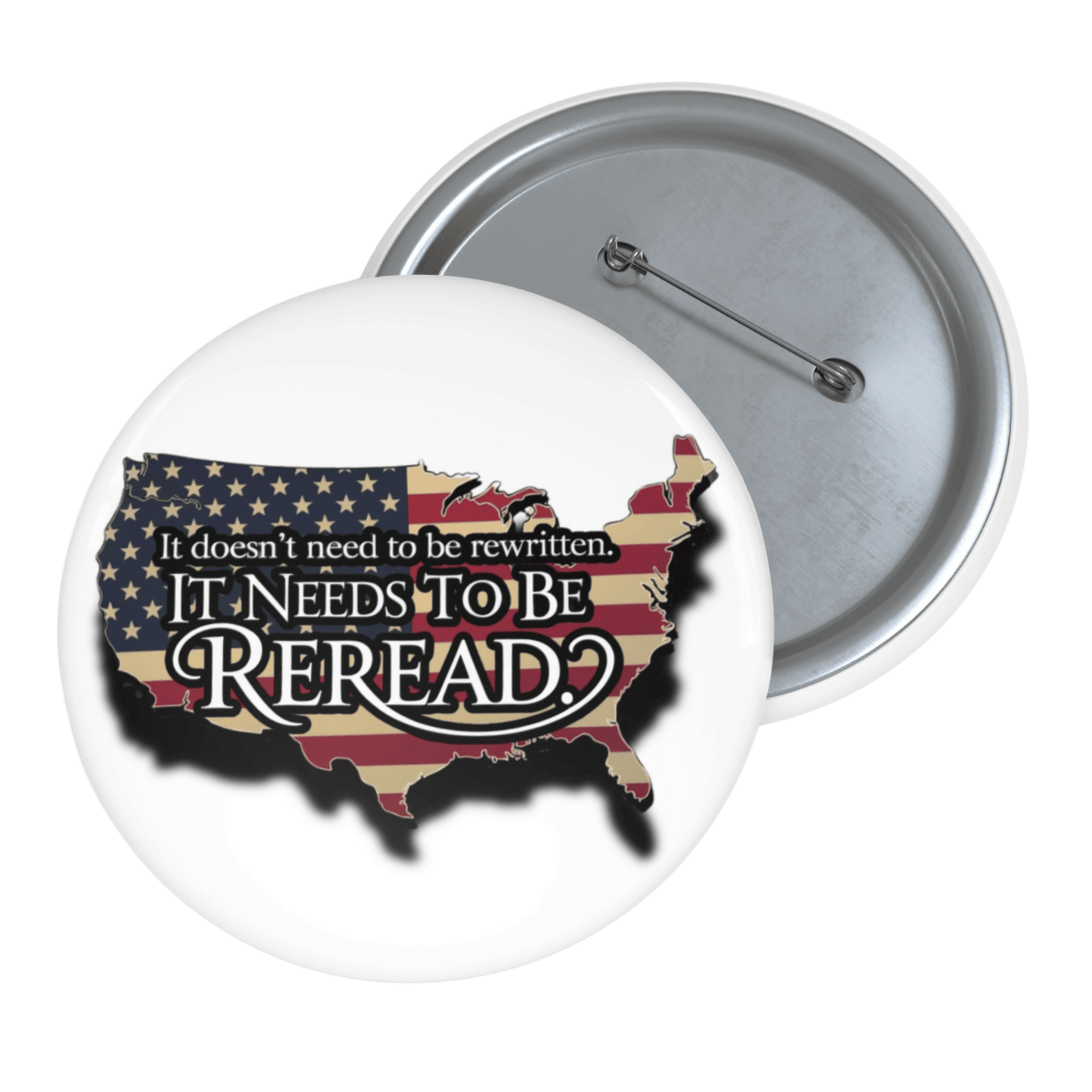 ‘It Needs to Be Reread’ Political Statement Badge