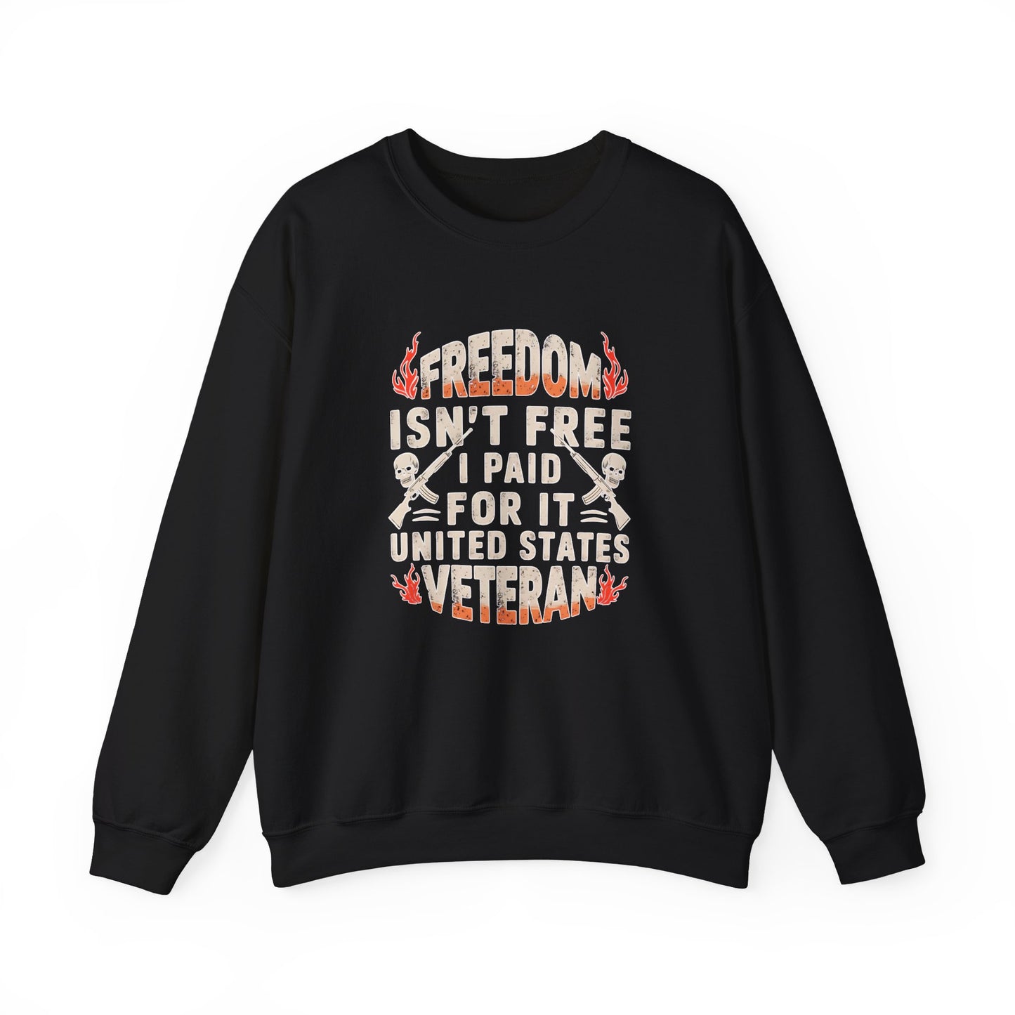 Freedom Isn't Free Veteran Sweatshirt