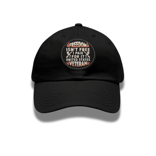 Veteran Tribute Dad Hat - Freedom Isn't Free Leather Patch