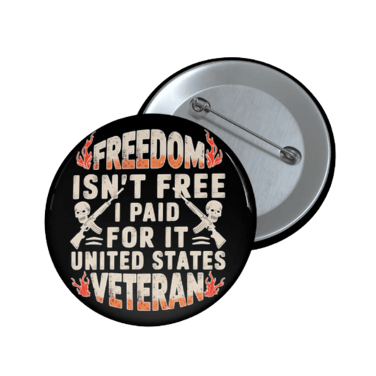 Custom Veteran Pride Pin Button - 'Freedom Isn't Free'