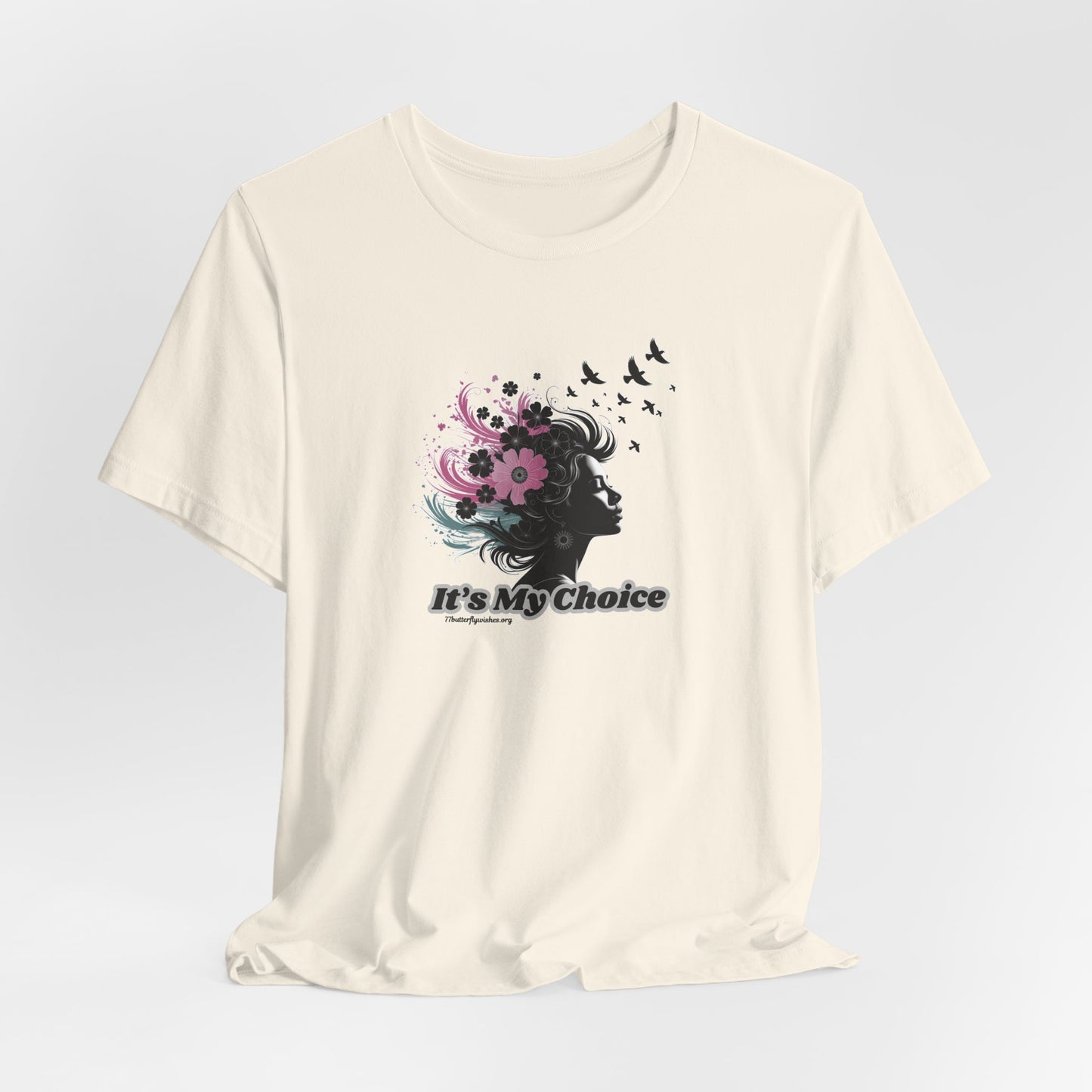 Empowerment Floral Tee - "It's My Choice"