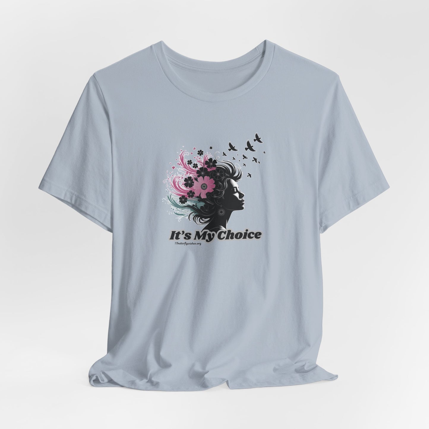 Empowerment Floral Tee - "It's My Choice"