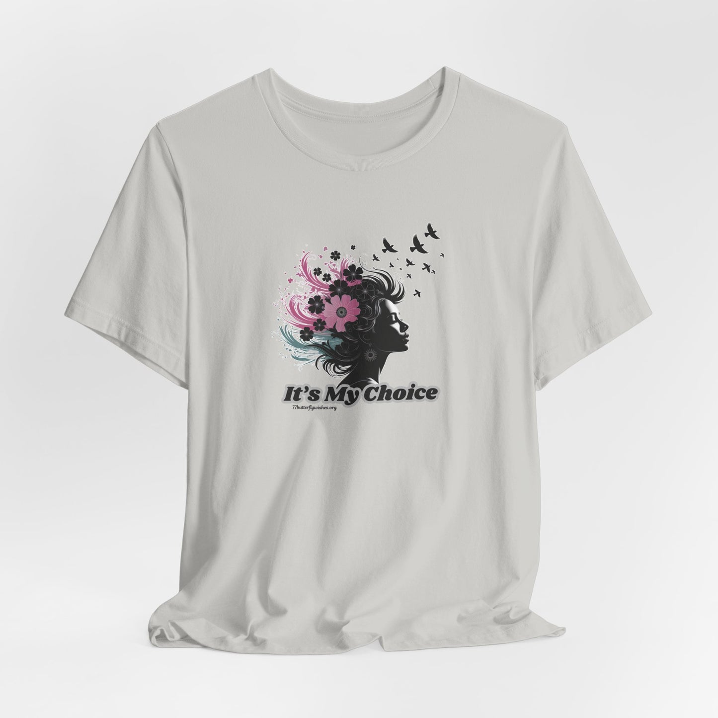 Empowerment Floral Tee - "It's My Choice"