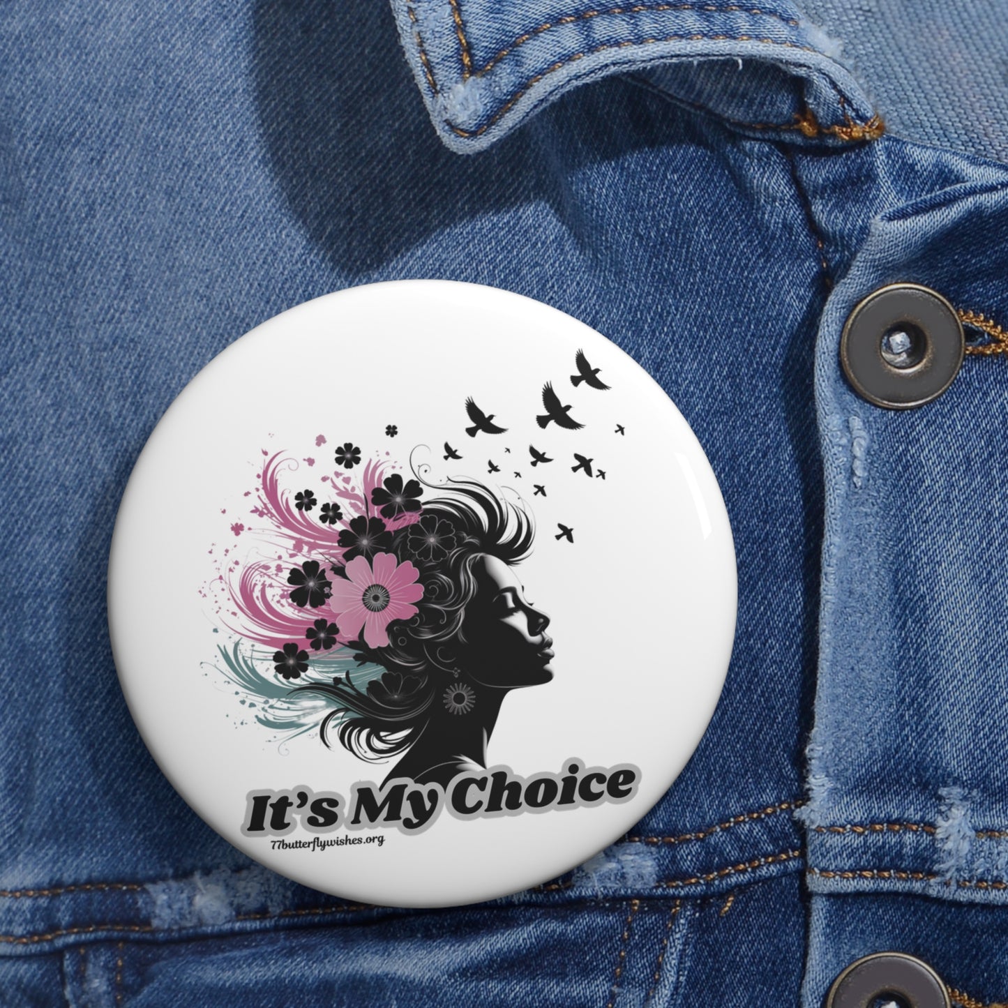 Empowering Pin - "It's My Choice" Design