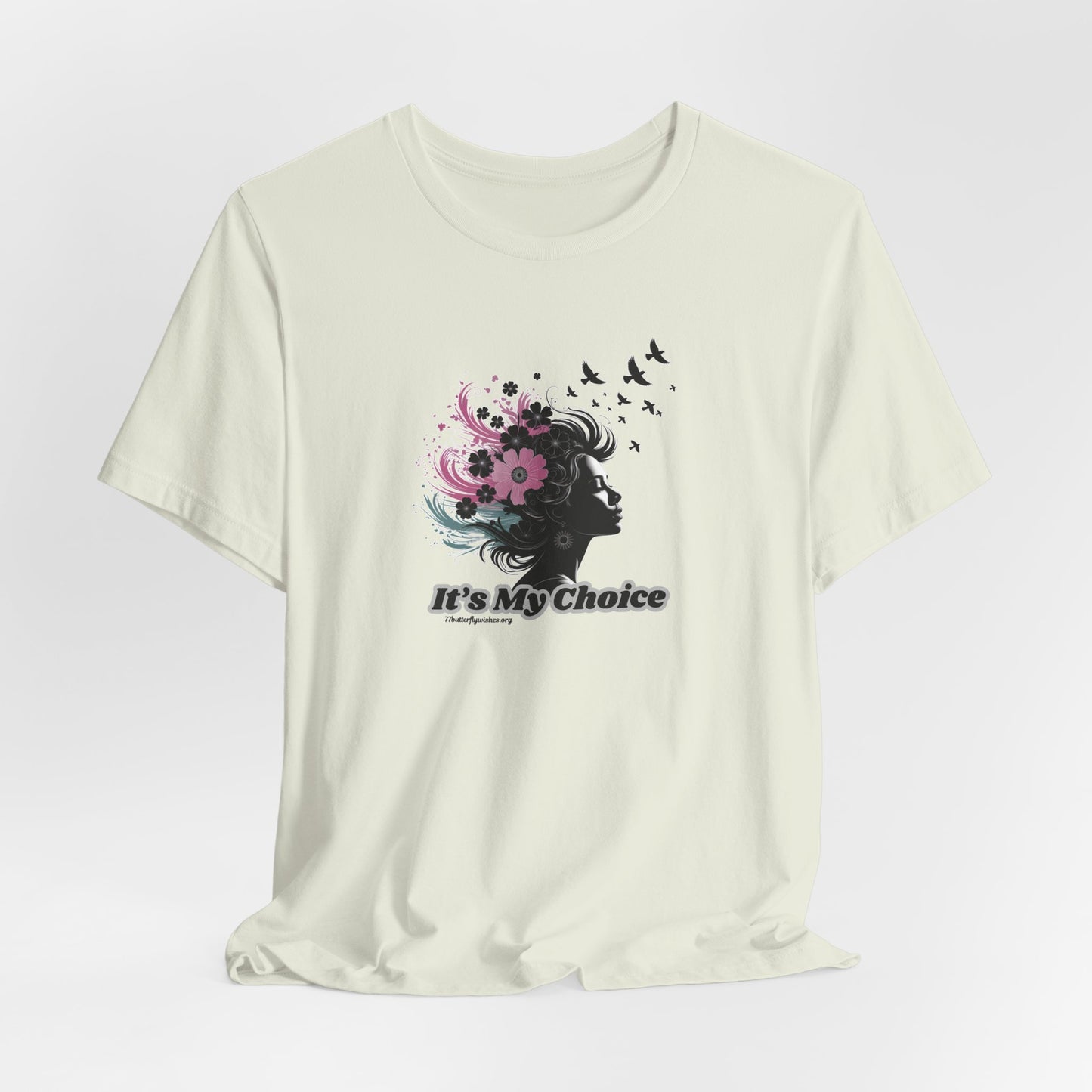 Empowerment Floral Tee - "It's My Choice"